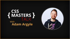 CSS masters talk w/ Adam Argyle thumbnail